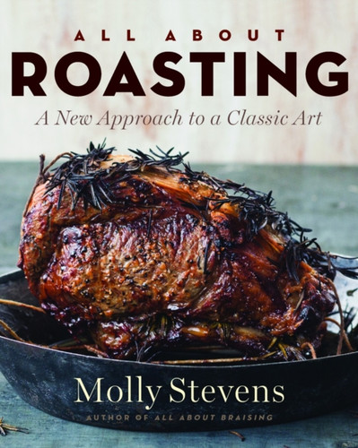 All About Roasting: A New Approach To A Classic Art