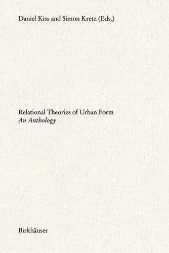 Relational Theories Of Urban Form: An Anthology