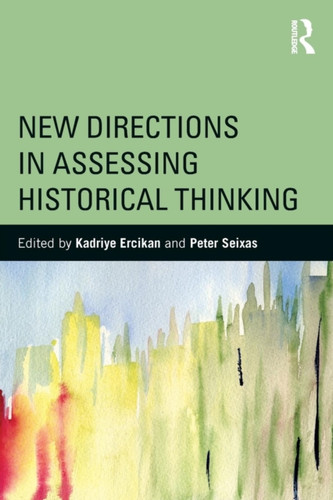 New Directions In Assessing Historical Thinking