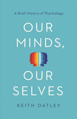 Our Minds, Our Selves: A Brief History Of Psychology