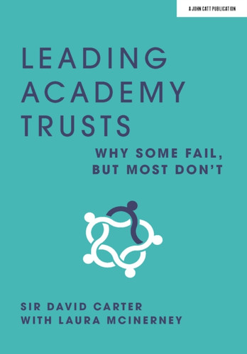 Leading Academy Trusts: Why Some Fail, But Most Don'T