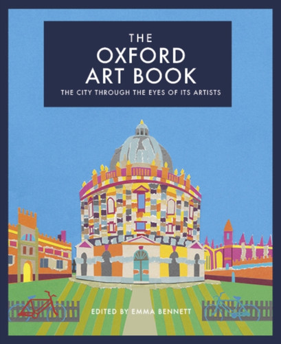 The Oxford Art Book: The City Through The Eyes Of Its Artists