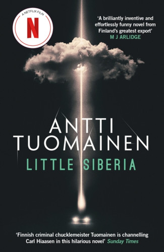 Little Siberia: NOW A MAJOR NETFLIX MOVIE! - The darkly funny breakout bestseller