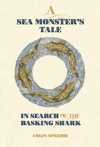 A Sea Monster's Tale: In Search of the Basking Shark