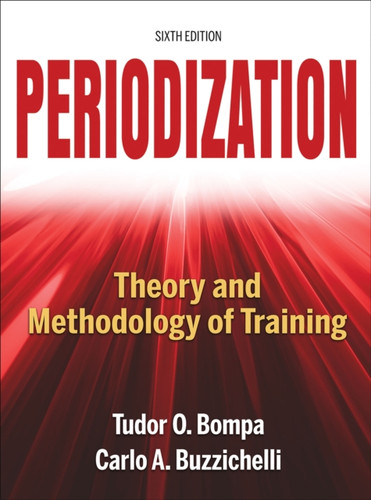 Periodization-6Th Edition: Theory And Methodology Of Training Periodization-6Th Edition: Theory And Methodology Of Training