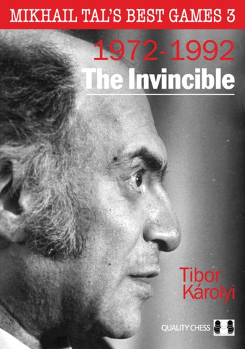 The Invincible: Mikhail Tal'S Best Games 3