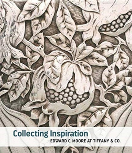 Collecting Inspiration - Edward C. Moore At Tiffany & Co.