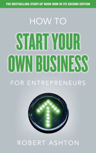 How to Start Your Own Business for Entrepreneurs: How to Start Your Own Business for Entrepreneurs