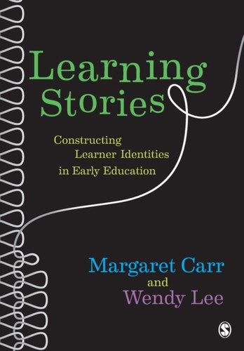 Learning Stories: Constructing Learner Identities In Early Education