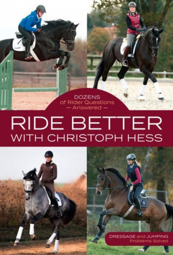 Ride Better with Christoph Hess: Dozens of Rider Questions Answered