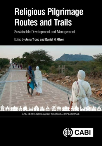 Religious Pilgrimage Routes And Trails: Sustainable Development And Management