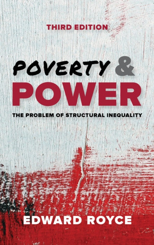 Poverty And Power: The Problem Of Structural Inequality - 9781538110454