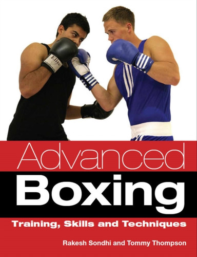 Advanced Boxing: Training, Skills And Techniques