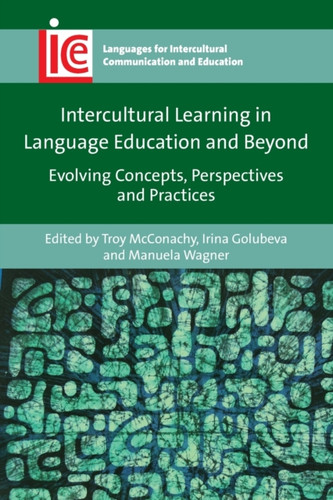 Intercultural Learning in Language Education and Beyond: Evolving Concepts, Perspectives and Practices