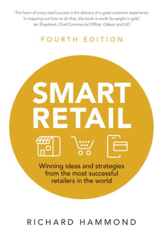 Smart Retail: Winning ideas and strategies from the most successful retailers in the world