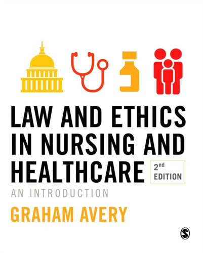Law and Ethics in Nursing and Healthcare: An Introduction