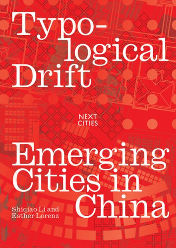 Typological Drift: Emerging Cities In China