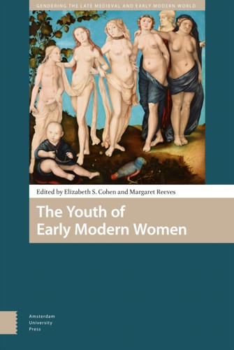 The Youth Of Early Modern Women