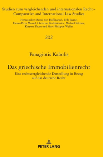 Das griechische Immobilienrecht: Eine rechtsvergleichende Darstellung in Bezug auf das deutsche Recht