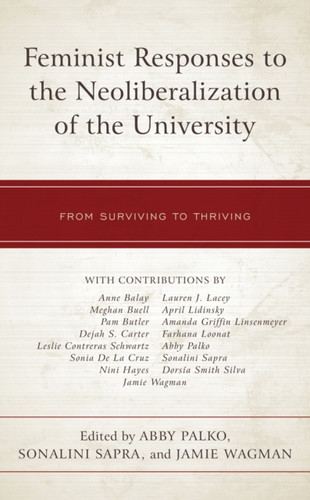 Feminist Responses To The Neoliberalization Of The University: From Surviving To Thriving