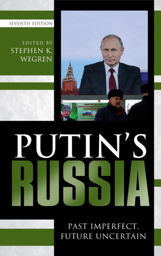 Putin'S Russia: Past Imperfect, Future Uncertain - 9781538114254