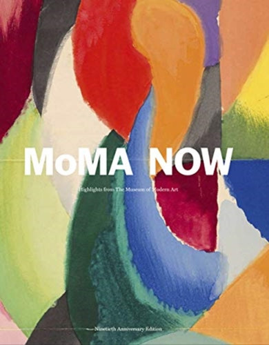 Moma Now: Moma Highlights 90Th Anniversary Edition