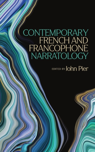 Contemporary French And Francophone Narratology