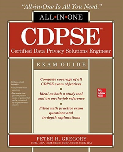 Cdpse Certified Data Privacy Solutions Engineer All-In-One Exam Guide