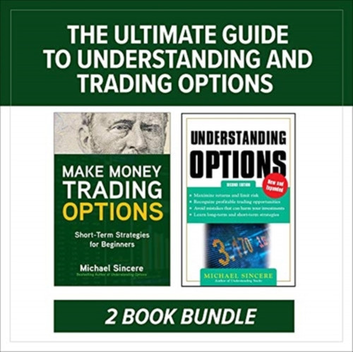 The Ultimate Guide To Understanding And Trading Options: Two-Book Bundle