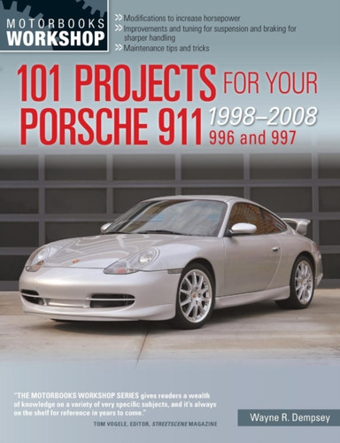 101 Projects For Your Porsche 911 996 And 997 1998-2008