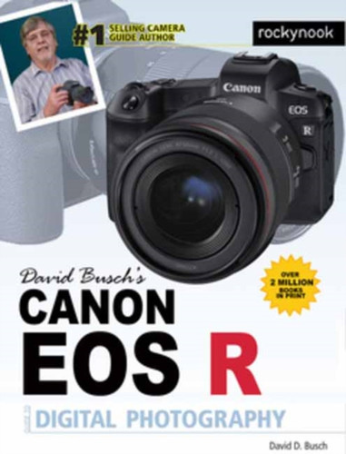 David Busch'S Canon Eos R Guide