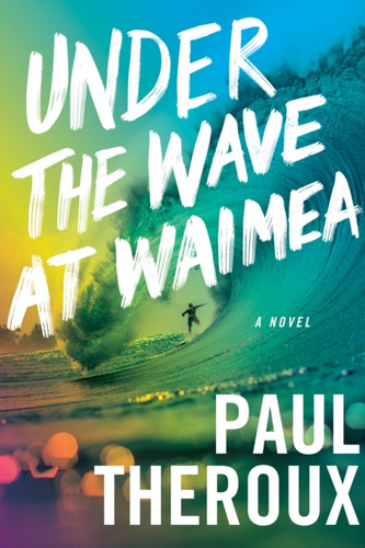Under The Wave At Waimea - 9780358446286