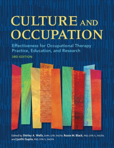 Culture and Occupation: Effectiveness for Occupational Therapy Practice, Education, and Research