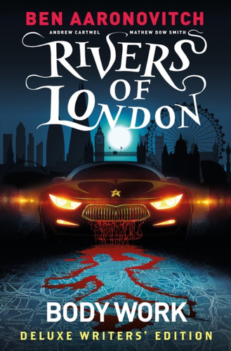 Rivers Of London Vol. 1: Body Work Deluxe Writers' Edition