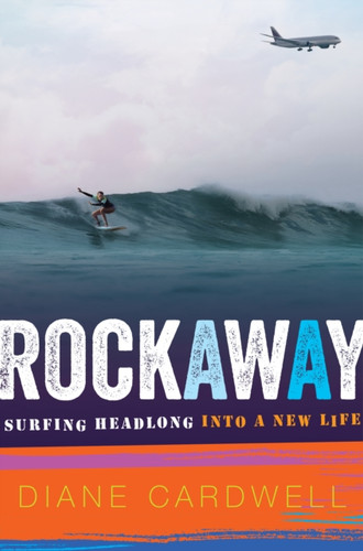 Rockaway: Surfing Headlong Into A New Life - 9780358067788 Rockaway: Surfing Headlong Into A New Life - 9780358067788