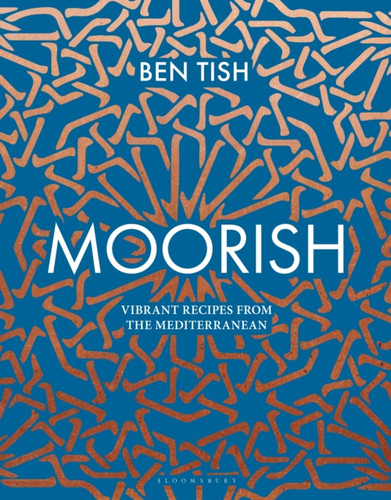 Moorish: Vibrant recipes from the Mediterranean