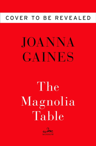 Magnolia Table: A Collection Of Recipes For Gathering