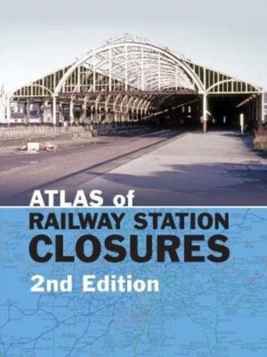 Atlas Of Railway Station Closures