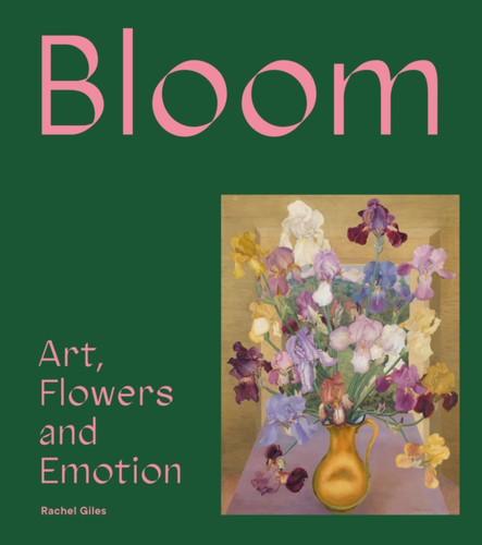Bloom: Art, Flowers and Emotion