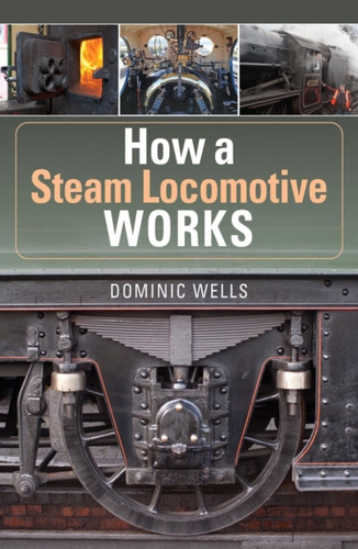 How A Steam Locomotive Works
