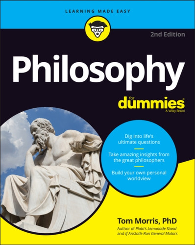 Philosophy For Dummies, 2Nd Edition