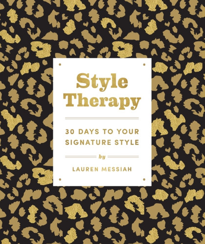Style Therapy: 30 Days To Your Signature Style
