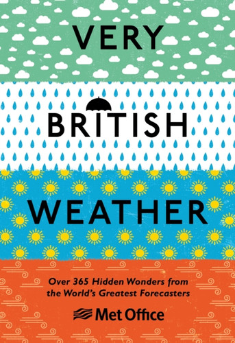 Very British Weather: Over 365 Hidden Wonders from the World’s Greatest Forecasters
