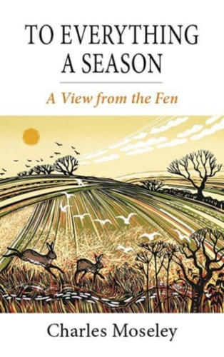 To Everything A Season: A View From The Fen