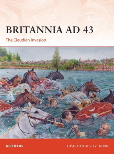 Britannia Ad 43: The Claudian Invasion
