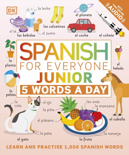 Spanish For Everyone Junior 5 Words A Day: Learn And Practise 1,000 Spanish Words