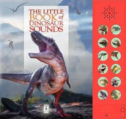 The Little Book Of Dinosaur Sounds