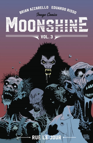 Moonshine Volume 3: Rue Le Jour Moonshine Volume 3: Rue Le Jour
