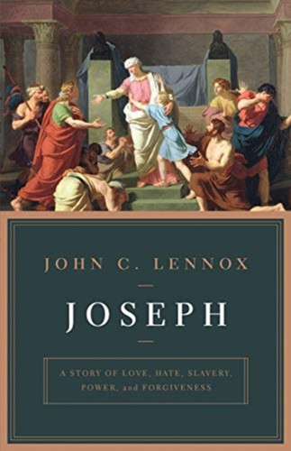 Joseph: A Story Of Love, Hate, Slavery, Power, And Forgiveness