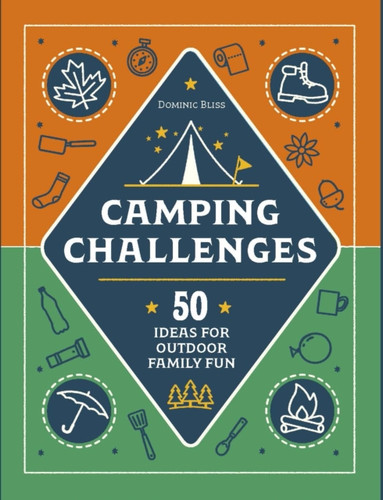 Camping Challenges: 50 Ideas For Outdoor Family Fun